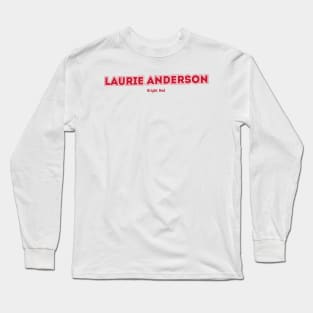 Laurie Anderson Bright Red Long Sleeve T-Shirt